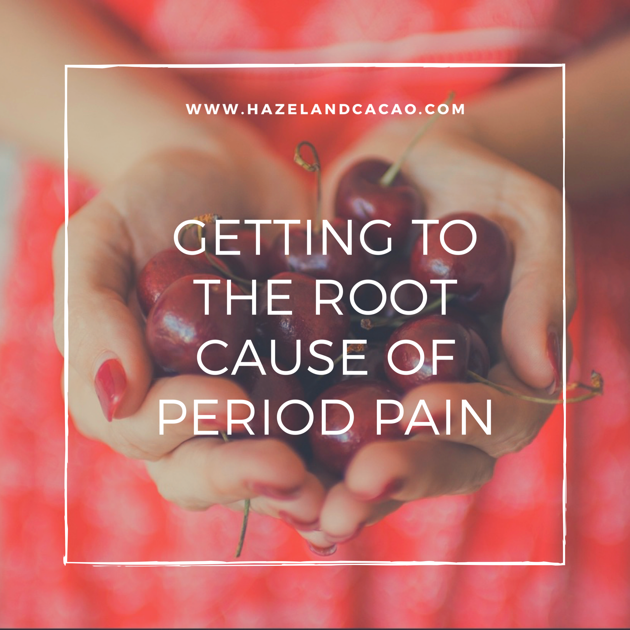 Getting to the Root Cause of Period Pain
