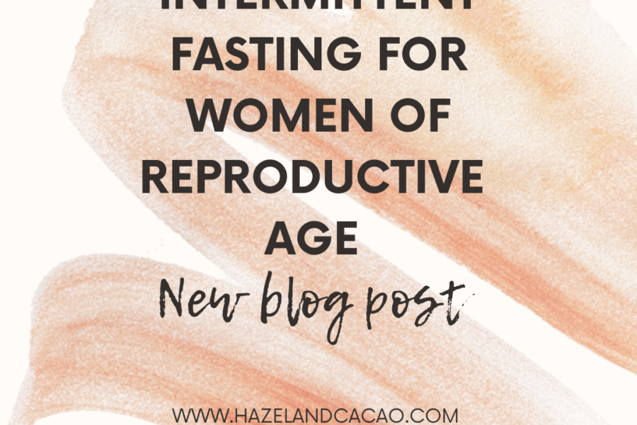 Intermittent Fasting for Women of Reproductive Age