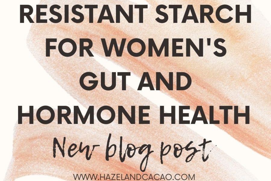 The Benefits of Resistant Starch for Women’s Hormones and Vegan Green Banana Flour Chocolate Cake