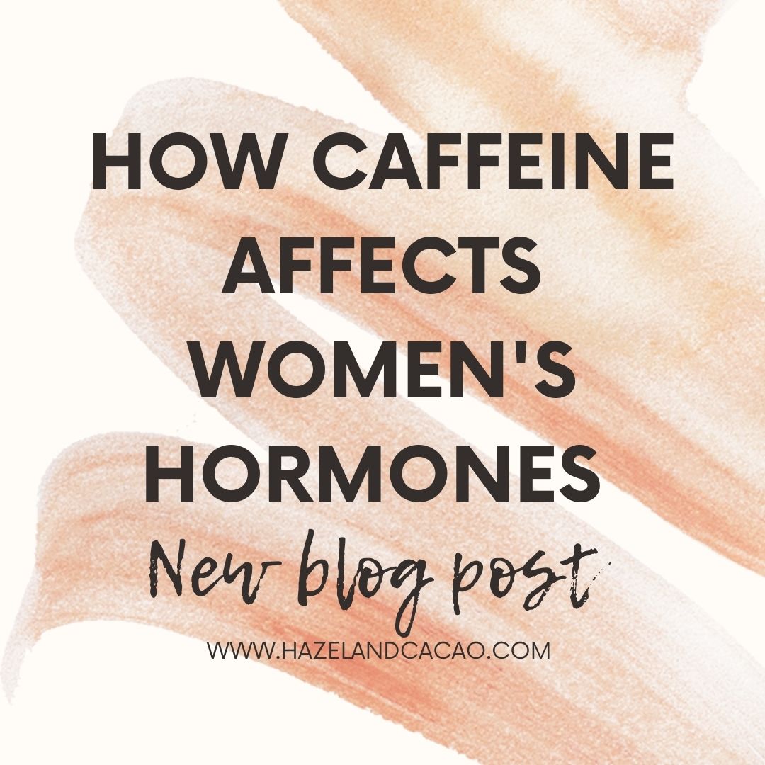 How Caffeine and Coffee Affects Women’s Hormones