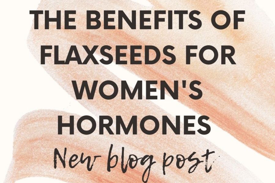 The Benefits of Flaxseeds for Hormone Balance